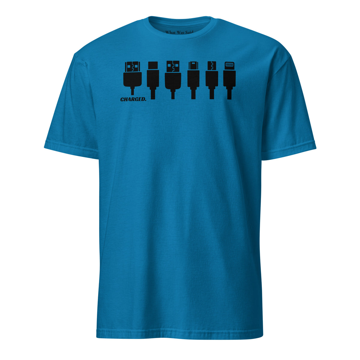Front facing graphic T-shirt in color sapphire blue, featuring printed image of various device chargers and the written word 'CHARGED' in black print. From What Was Said (Statement Apparel + More).