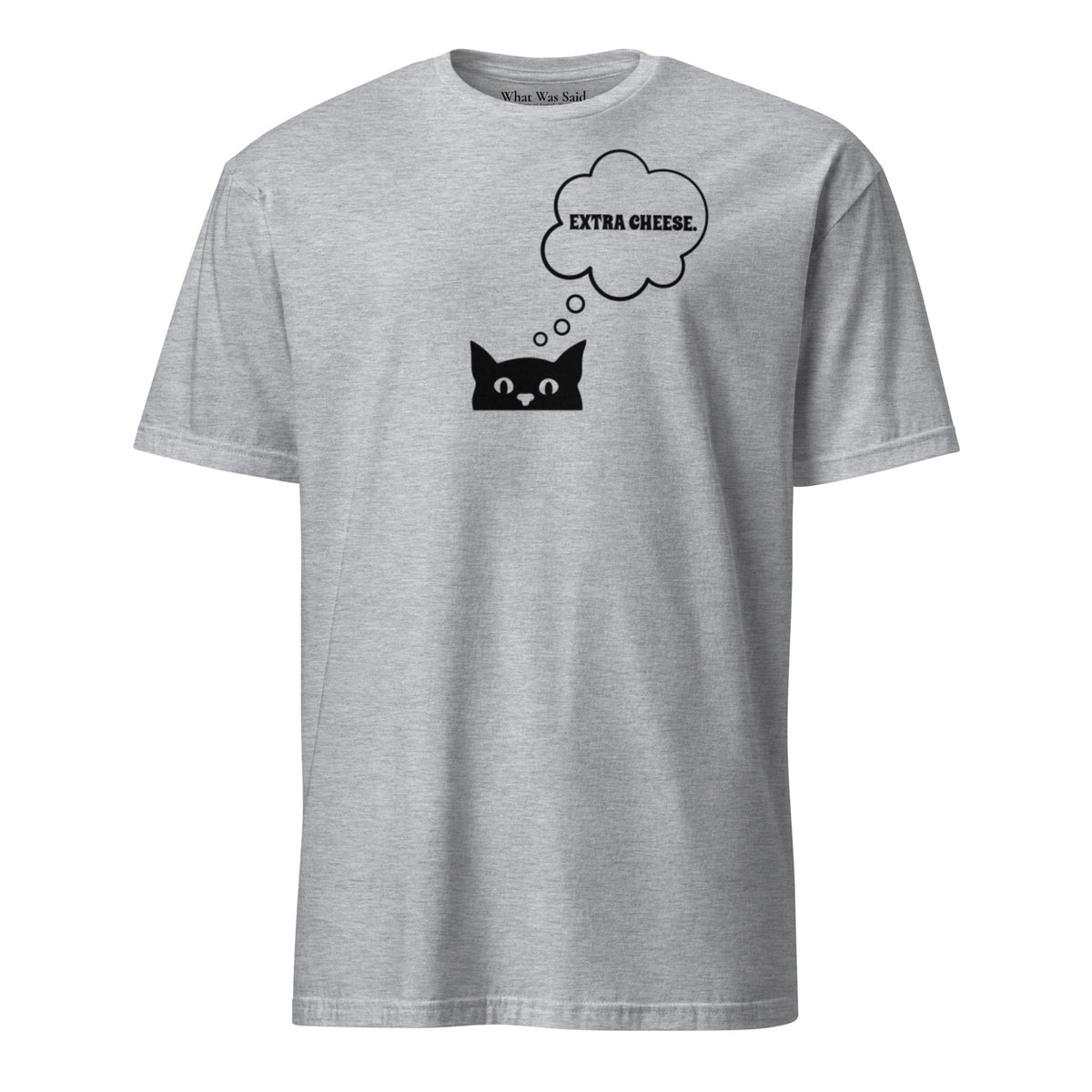 Front facing graphic T-shirt in color sport grey, featuring printed image of cat with thought bubble, and the words 'EXTRA CHEESE', inside the bubble in black print. From What Was Said (Statement Apparel + More).