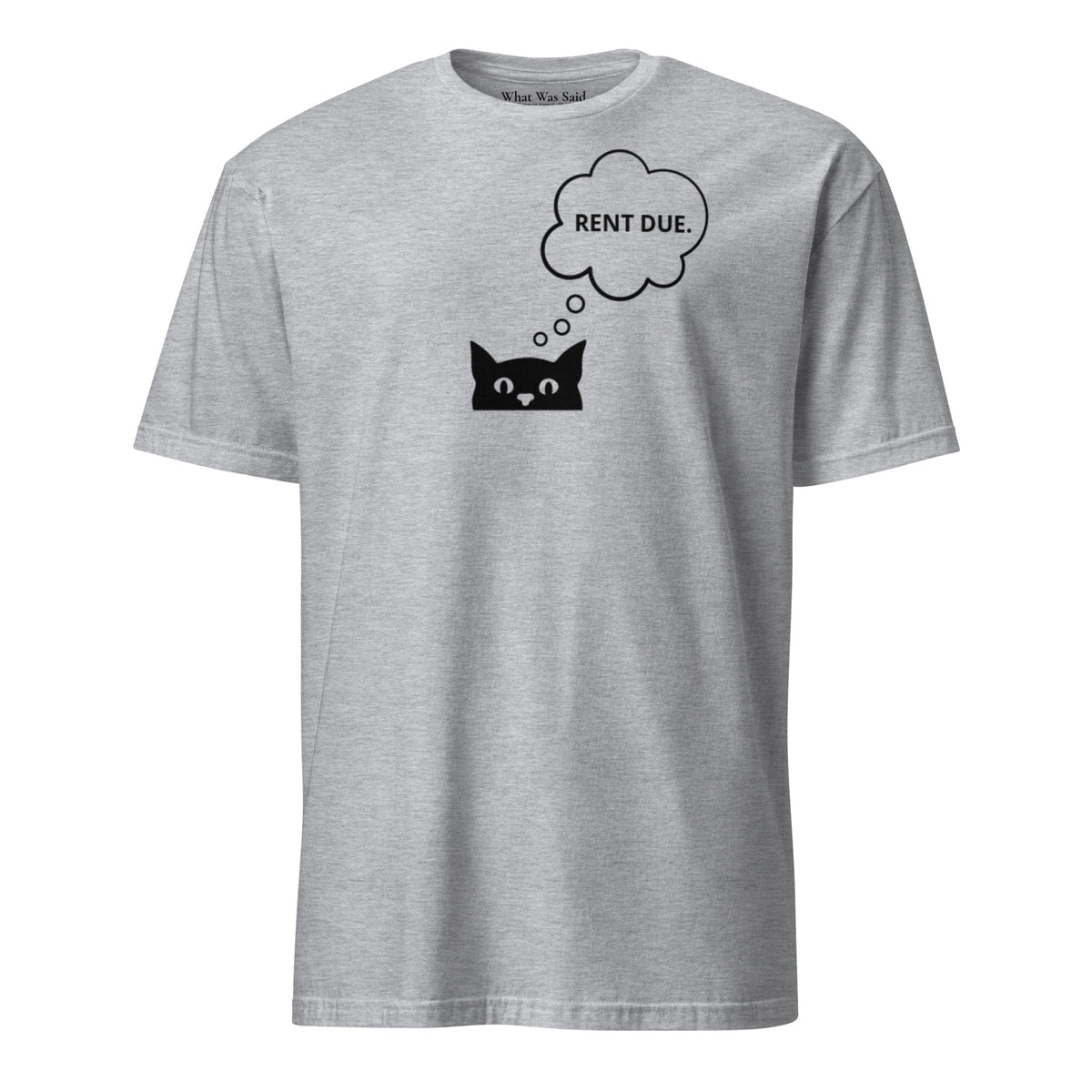 Front facing graphic T-shirt in color sport grey, featuring printed image of cat with thought bubble, and the words 'RENT DUE', inside the bubble in black print. From What Was Said (Statement Apparel + More).