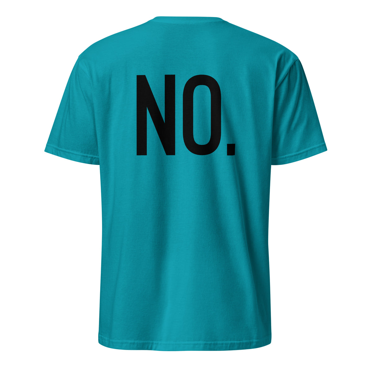 Back facing graphic t-shirt in color tropical blue, featuring the statement 'NO.' in bold black print. From What Was Said (Statement Apparel + More). 