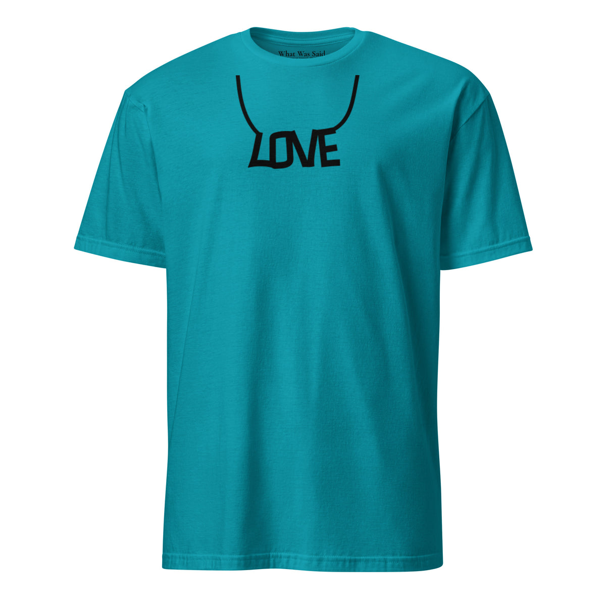 Front facing graphic T-shirt in color tropical blue, featuring printed image of the written word 'LOVE' as a necklace, in black print. From What Was Said (Statement Apparel + More).