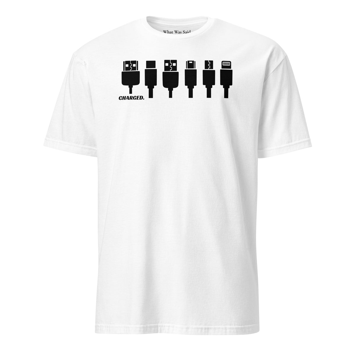 Front facing graphic T-shirt in color white, featuring printed image of various device chargers and the written word 'CHARGED' in black print. From What Was Said (Statement Apparel + More).