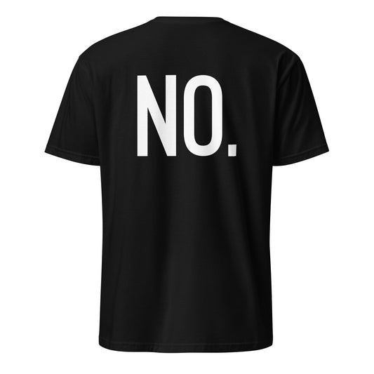 Back facing graphic t-shirt in color black, featuring the statement 'NO.' in bold white print. From What Was Said (Statement Apparel + More). 