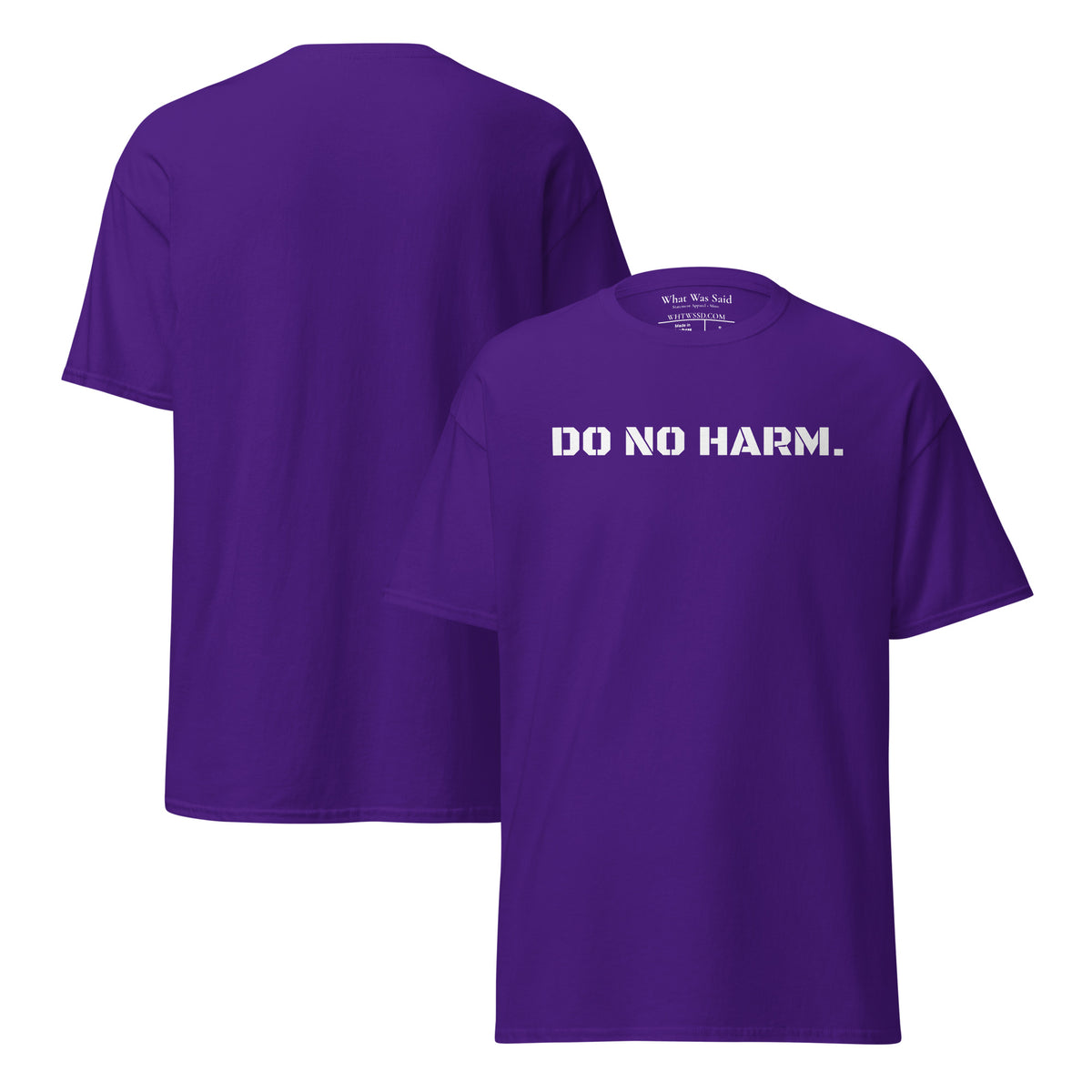 Front and back facing graphic t-shirt in color purple, featuring statement 'DO NO HARM', in bold white print on the front of the shirt. From What Was Said (Statement Apparel + More).