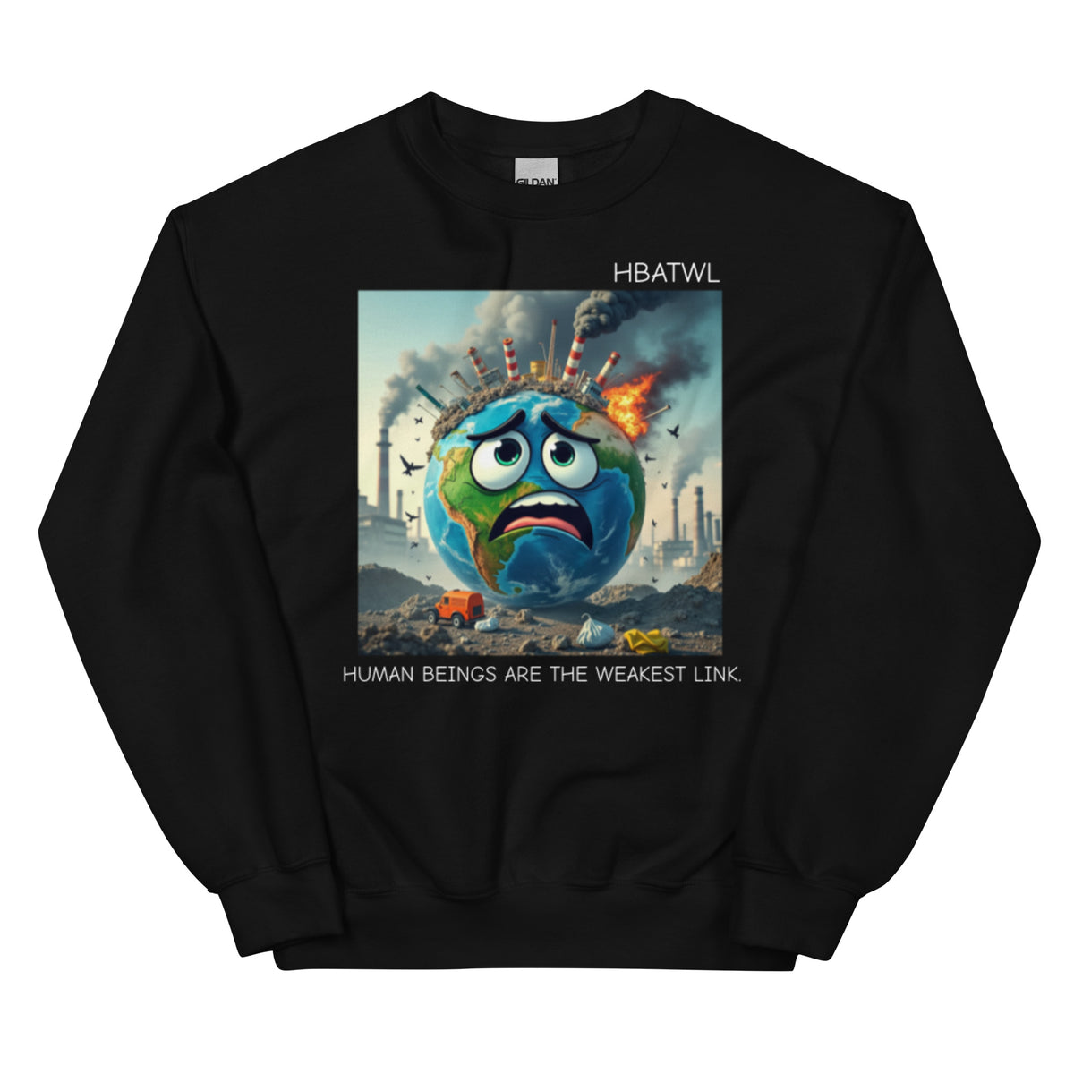 Front facing graphic sweatshirt in color black featuring an animated earth with facial expression of concern over being negatively effected by human pollution. Bold statement on the sweatshirt reads, 'Human Beings Are The Weakest link.', in white print. From What Was Said (Statement Apparel + More). mockup