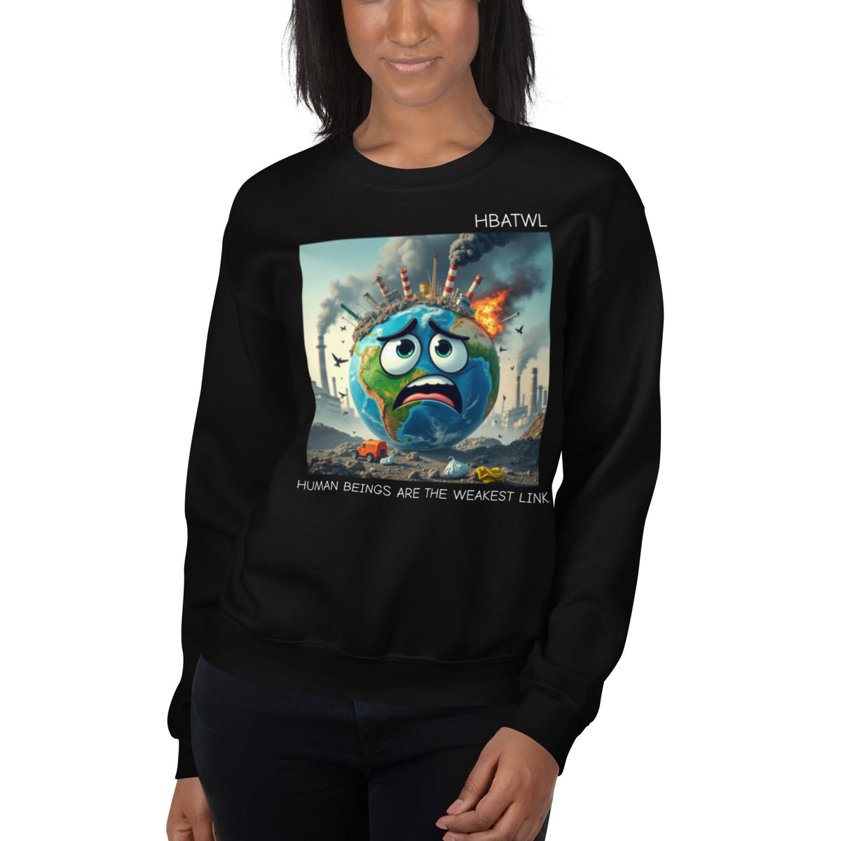 Model is wearing front facing graphic sweatshirt in color black featuring an animated earth with facial expression of concern over being negatively effected by human pollution. Bold statement on the sweatshirt reads, 'Human Beings Are The Weakest link.', in white print. From What Was Said (Statement Apparel + More). mockup