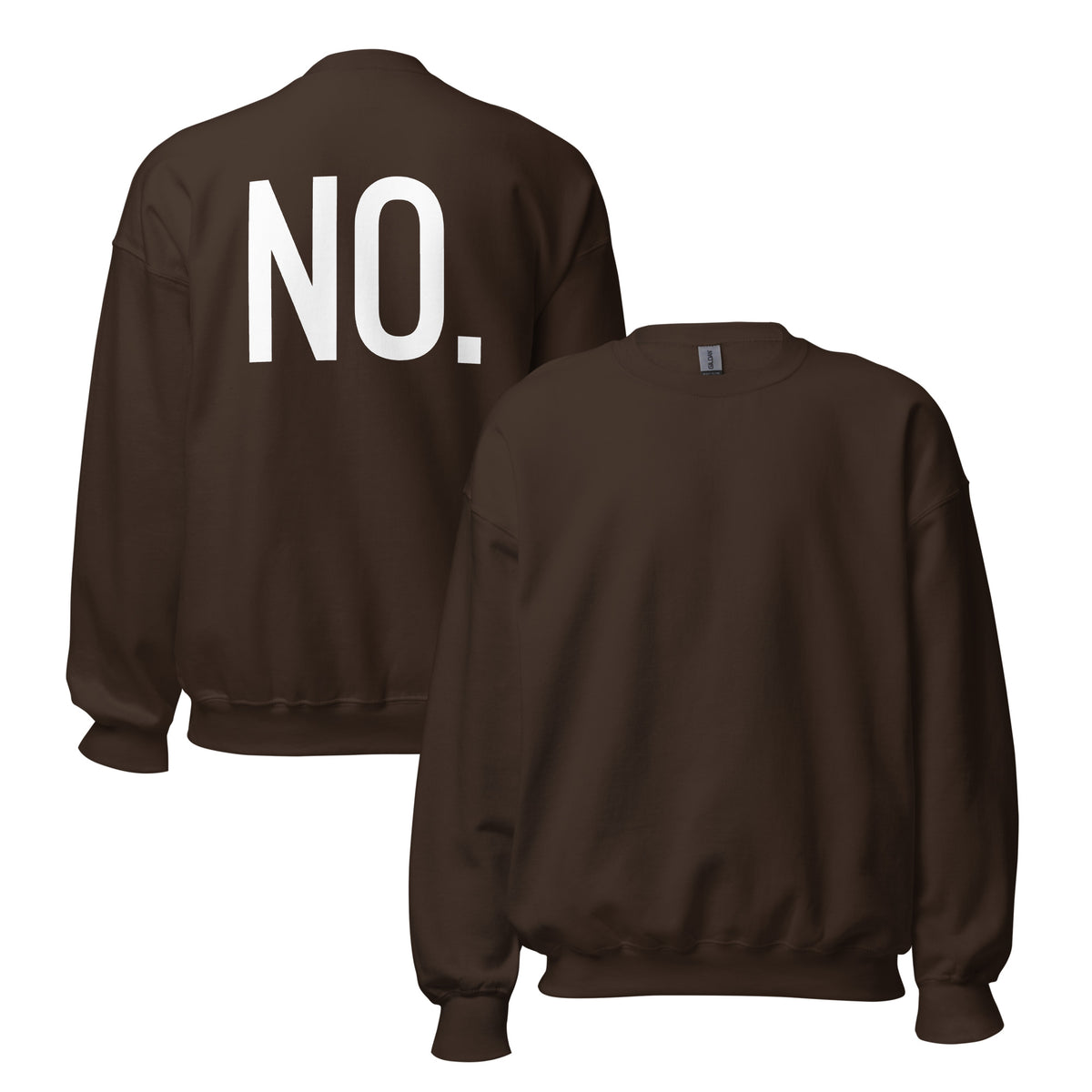 Front and back facing graphic sweatshirt in color dark chocolate brown, featuring the statement 'NO.' in bold white print on the back of the sweatshirt. From What Was Said (Statement Apparel + More).  
