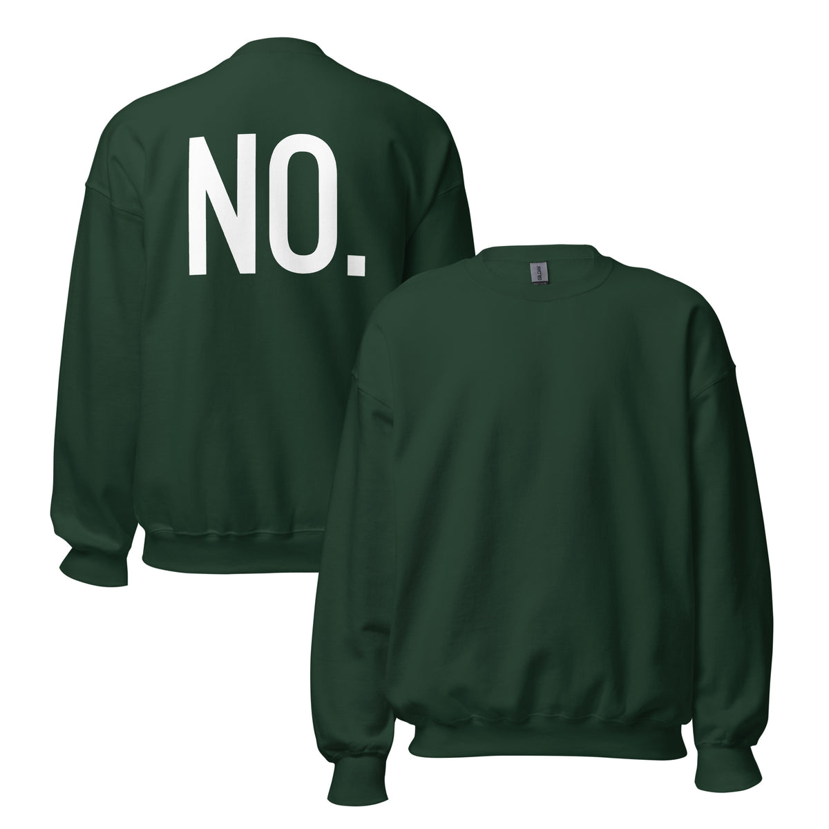 Front and back facing graphic sweatshirt in color forest green,
featuring the statement 'NO.' in bold white print on the back of the sweatshirt. From What Was Said (Statement Apparel + More).  