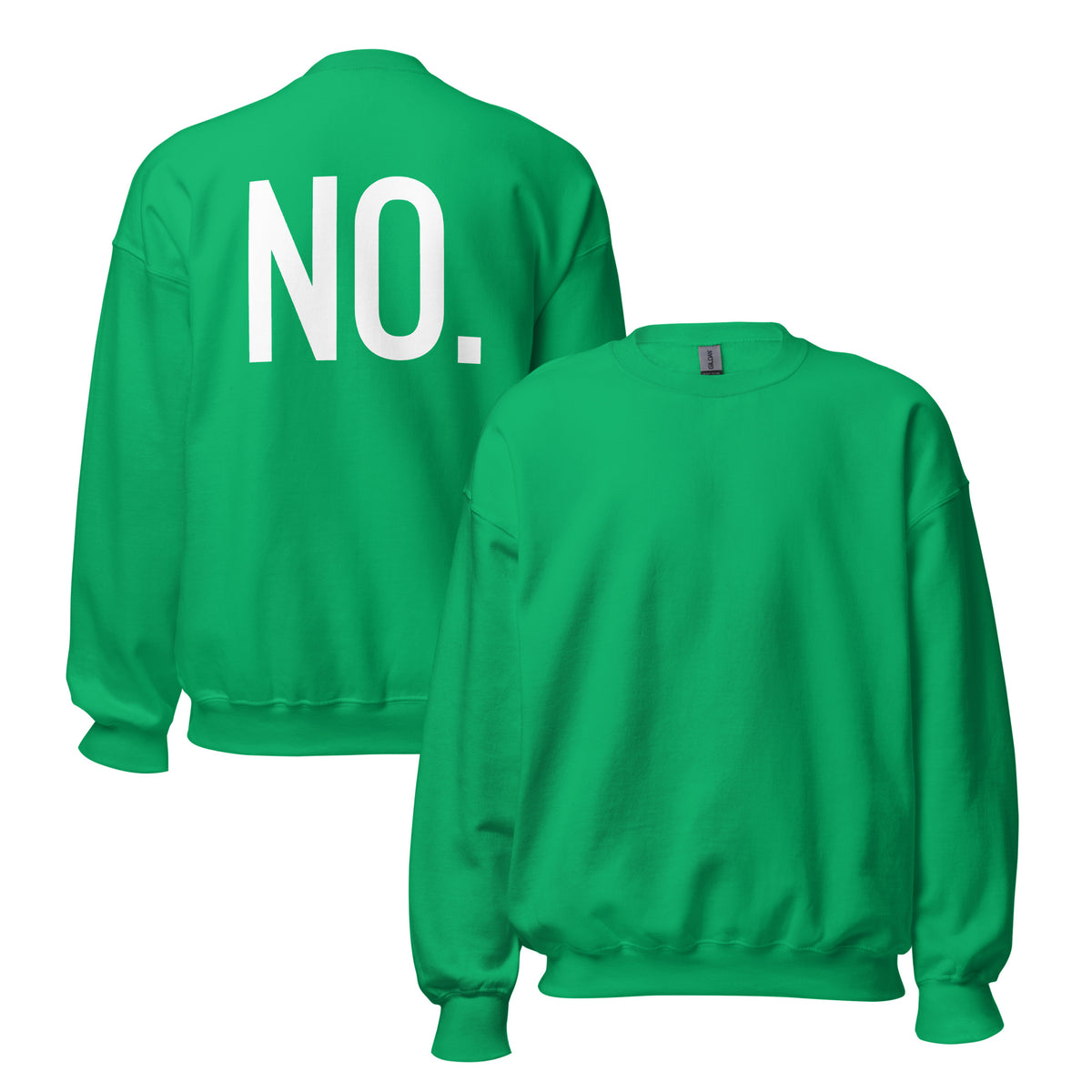 Front and back facing graphic sweatshirt in color irish-green,
featuring the statement 'NO.' in bold white print on the back of the sweatshirt. From What Was Said (Statement Apparel + More).  