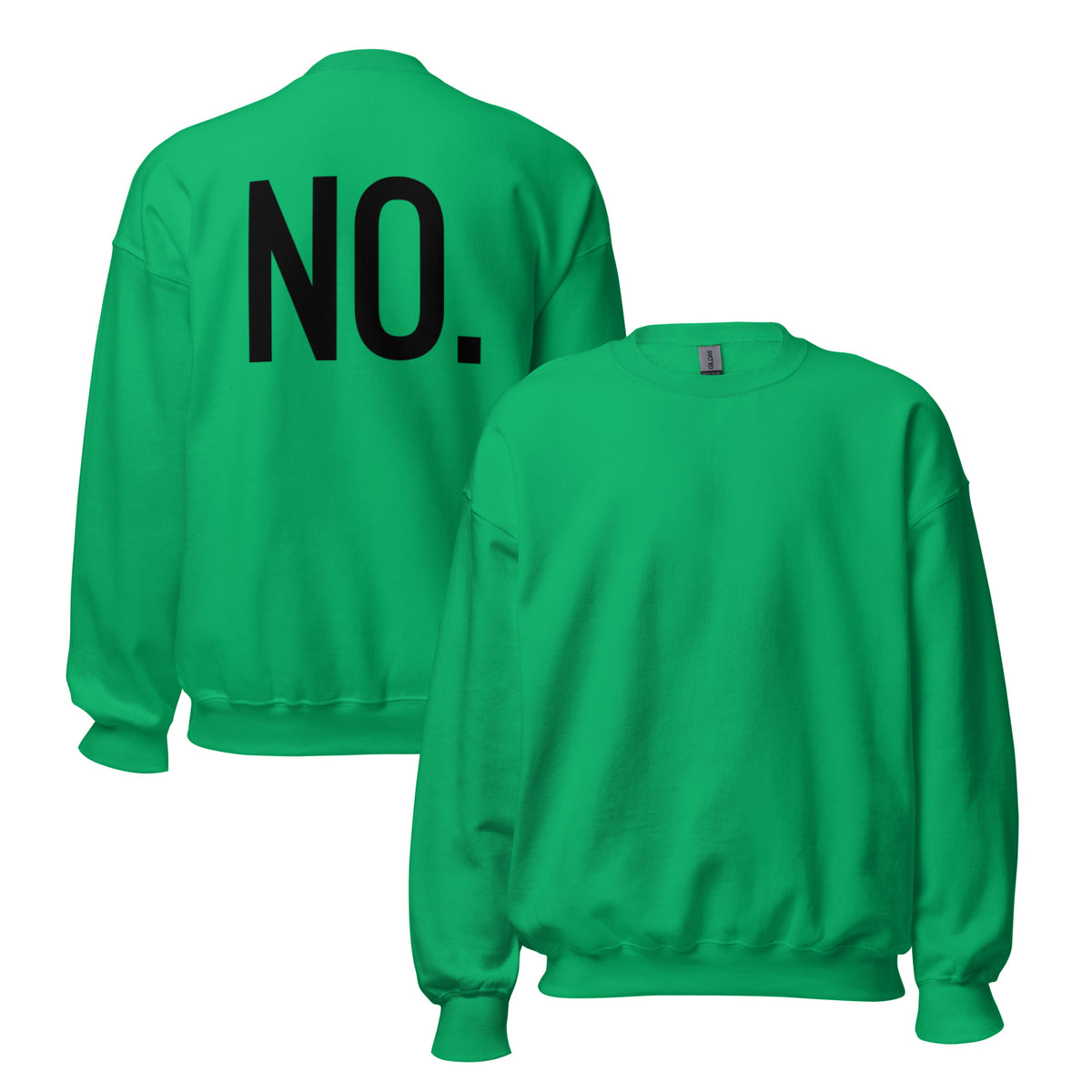Front and back facing graphic sweatshirt in color irish-green, featuring the statement 'NO.' in bold black print on the back of the sweatshirt. From What Was Said (Statement Apparel + More). 