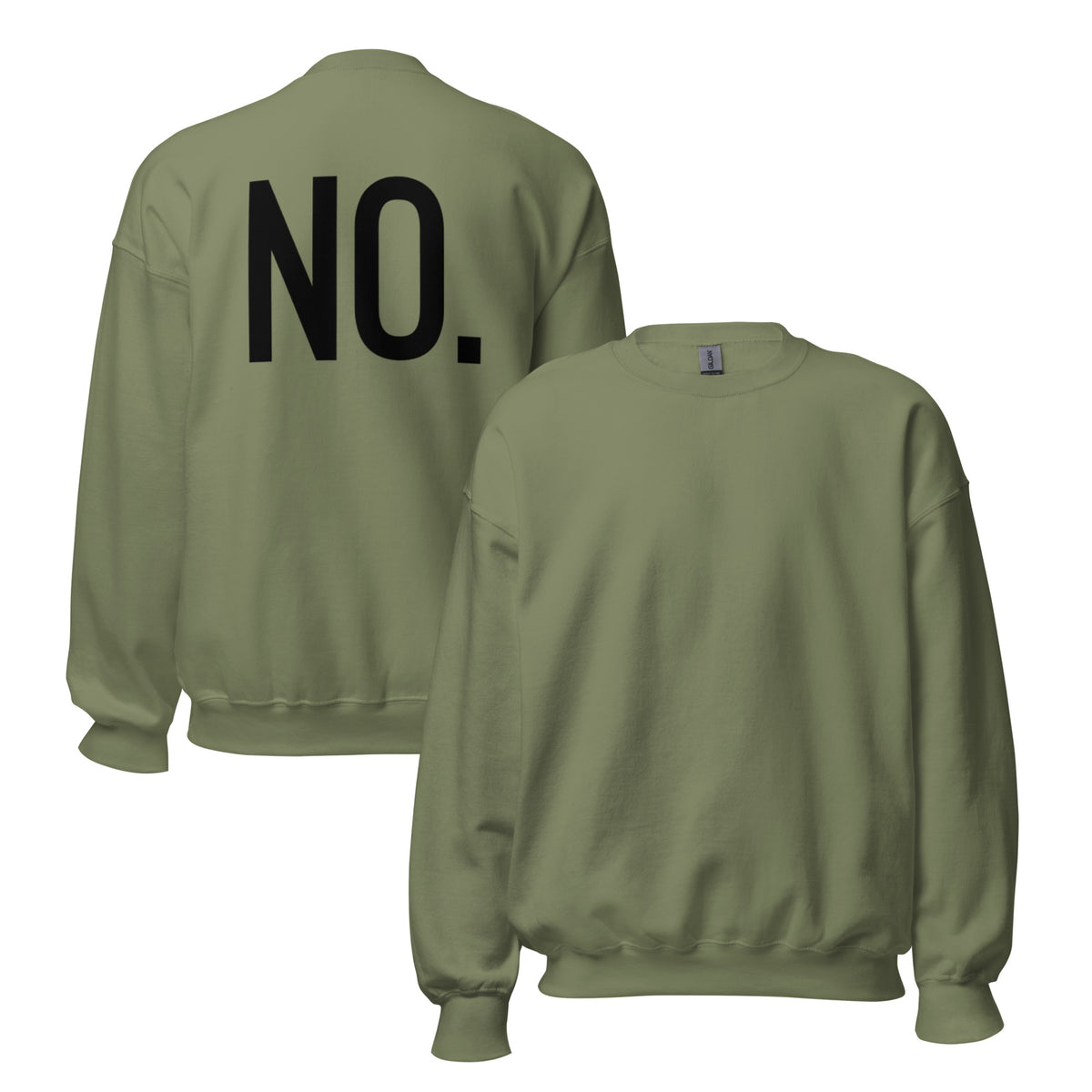 Front and back facing graphic sweatshirt in color military-green, featuring the statement 'NO.' in bold black print on the back of the sweatshirt. From What Was Said (Statement Apparel + More). 