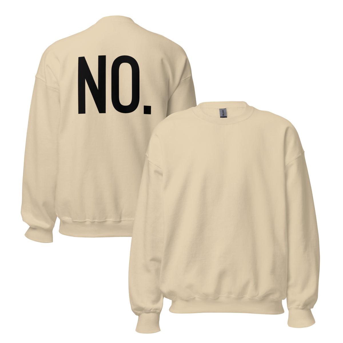 Front and back facing graphic sweatshirt in color sand, featuring the statement 'NO.' in bold black print on the back of the sweatshirt. From What Was Said (Statement Apparel + More). 