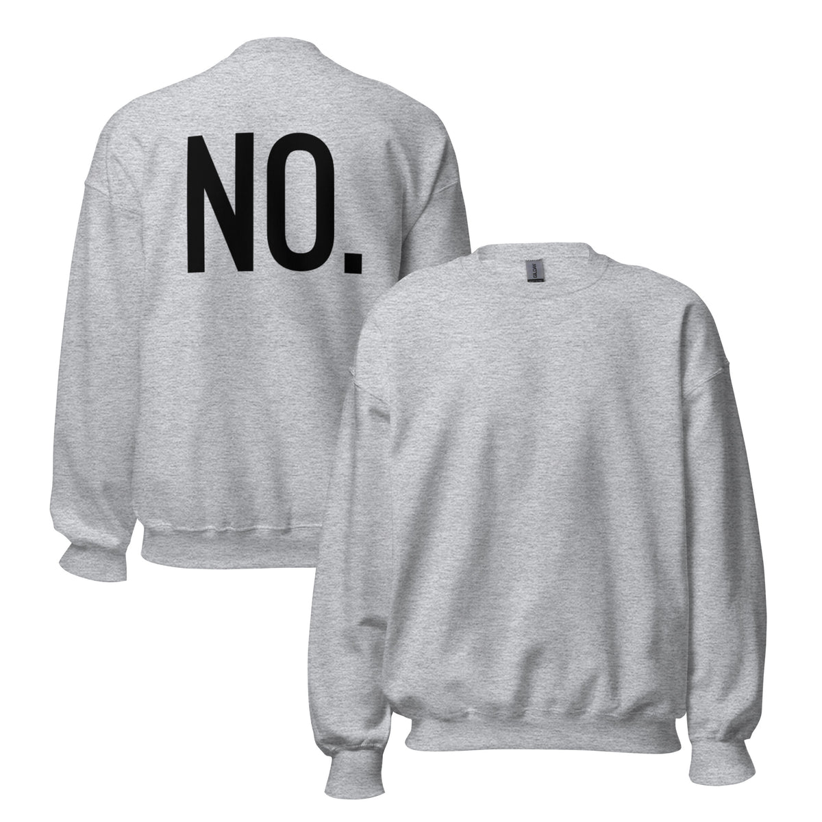 Front and back facing graphic sweatshirt in color sport grey, featuring the statement 'NO.' in bold black print on the back of the sweatshirt. From What Was Said (Statement Apparel + More). 