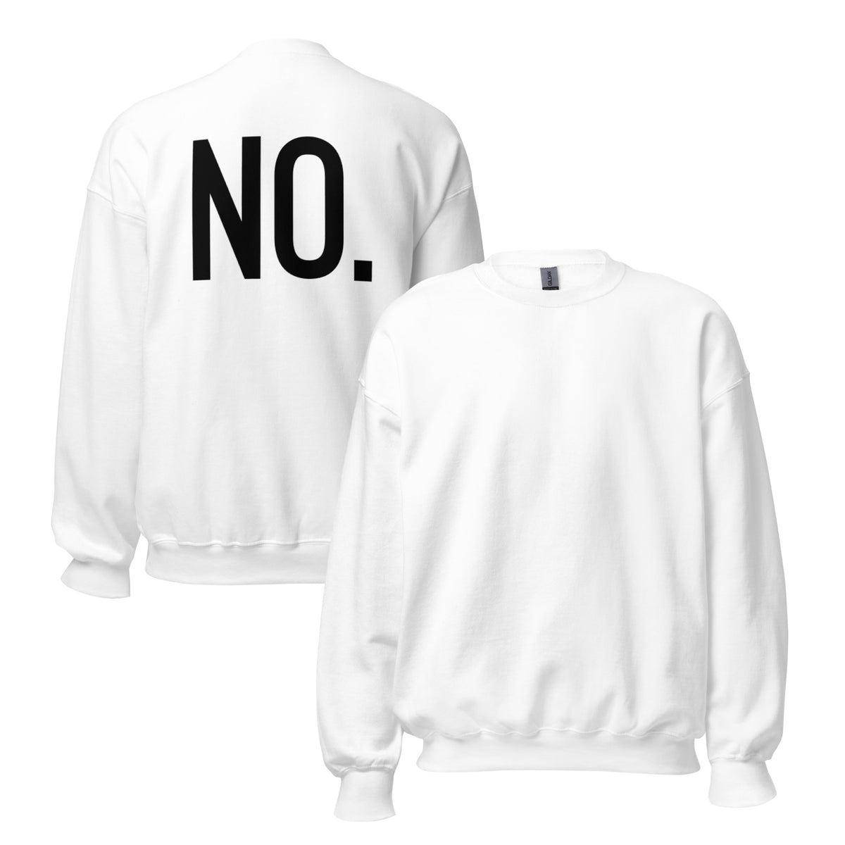 Front and back facing graphic sweatshirt in color white, featuring the statement 'NO.' in bold black print on the back of the sweatshirt. From What Was Said (Statement Apparel + More). 