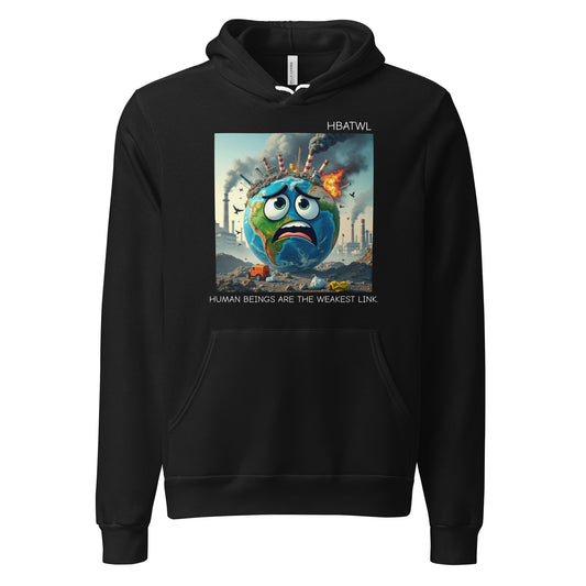 Front facing graphic hoodie in color black featuring an animated earth with facial expression of concern over being negatively effected by human pollution. Bold statement on the hoodie reads, 'Human Beings Are The Weakest link.', in white print. From What Was Said (Statement Apparel + More). mockup