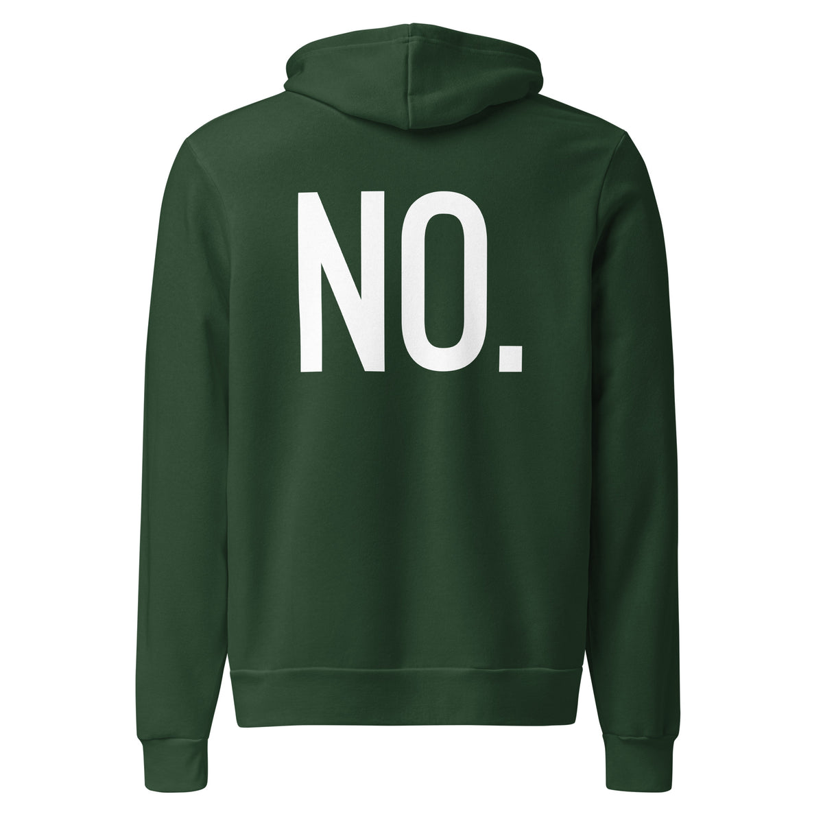 Back facing pullover graphic hoodie in color forest green, featuring the statement 'NO.' in bold white print. from What Was Said (Statement Apparel + More). 