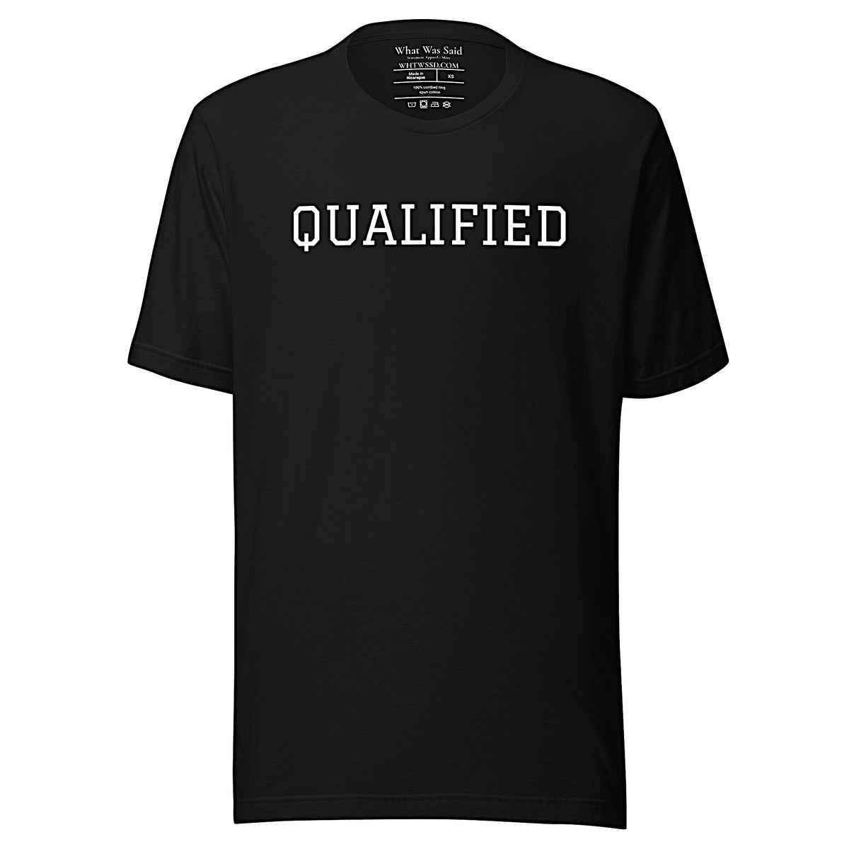 Front-facing graphic T-shirt in color black, featuring the word 'QUALIFIED' in bold white print, from What Was Said (Statement Apparel + More).