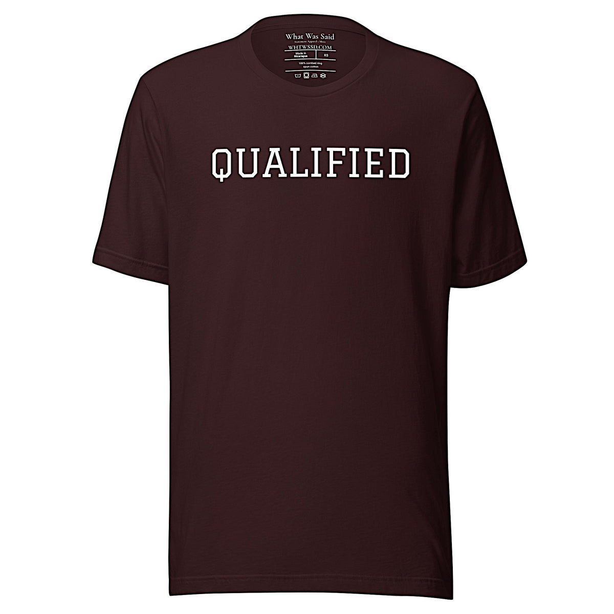 Front-facing graphic T-shirt in color oxblood dark reddish black, featuring the word 'QUALIFIED' in bold white print, from What Was Said (Statement Apparel + More).