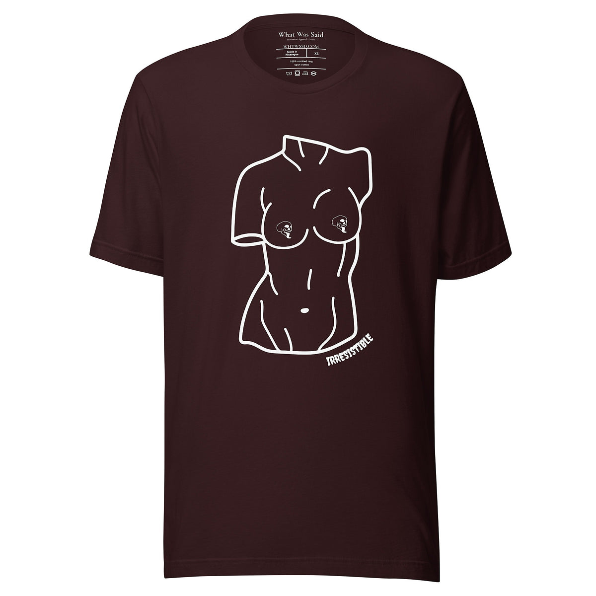 Front-facing graphic T-shirt in color oxblood dark reddish black, featuring a woman's bust sculpture outlined in white with skull shaped nipples, and the word 'IRRESISTIBLE' in white print, from What Was Said (Statement Apparel + More).  