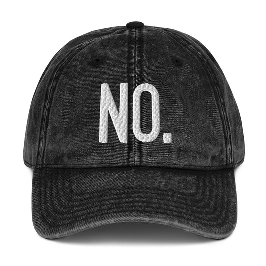 Front facing vintage graphic cotton twill cap in color black wash, featuring the statement 'NO.' in bold white embroidery. From What Was Said (Statement Apparel + More).
