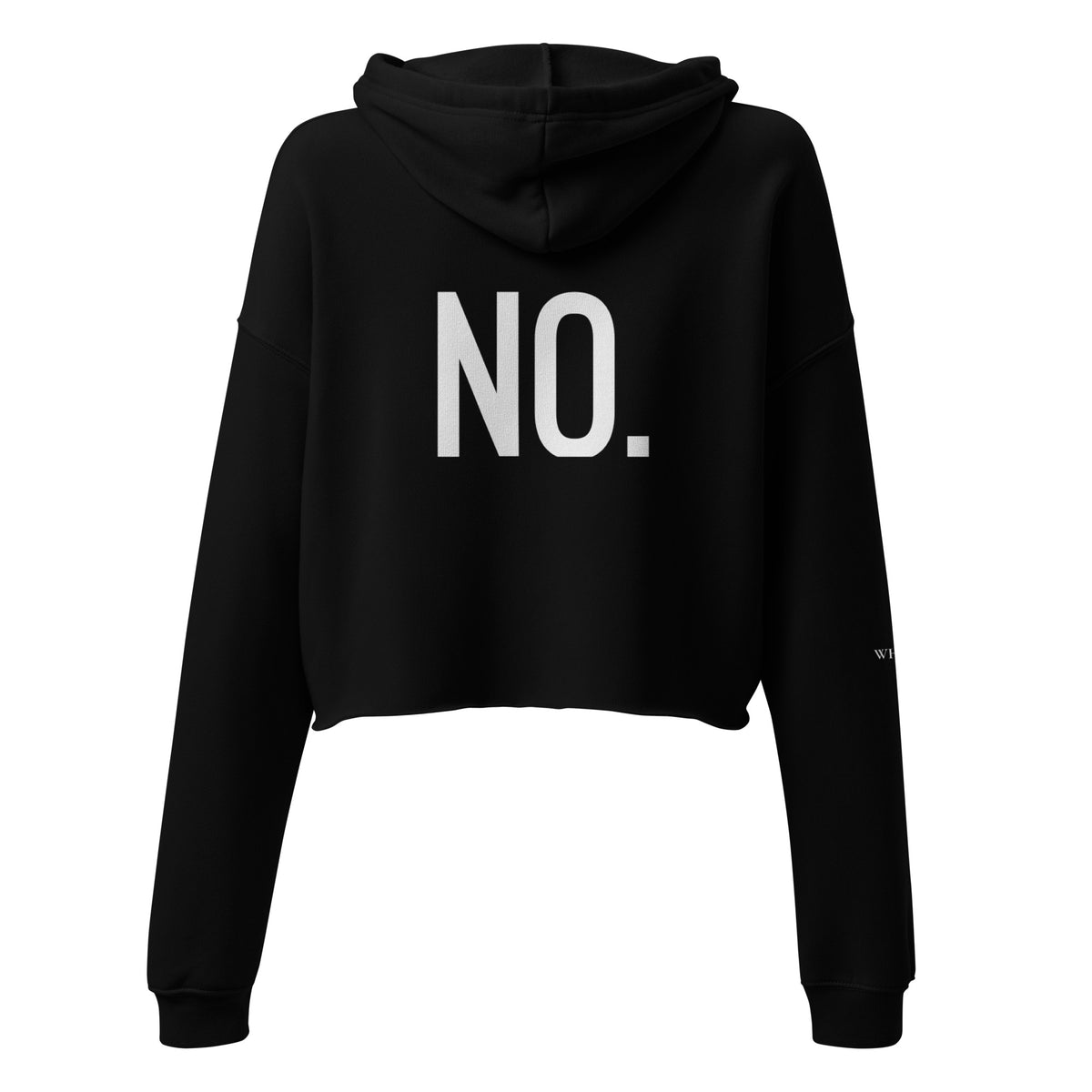 Back facing pullover graphic cropped hoodie in color black, featuring the statement 'NO.' in bold white print. From What Was Said (Statement Apparel + More). 