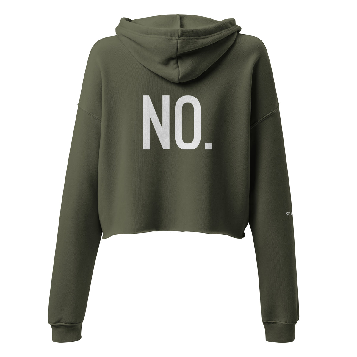 Back facing pullover graphic cropped hoodie in color military green, featuring the statement 'NO.' in bold white print. From What Was Said (Statement Apparel + More). 